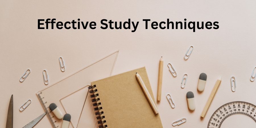 Effective Study Techniques for Academic Success